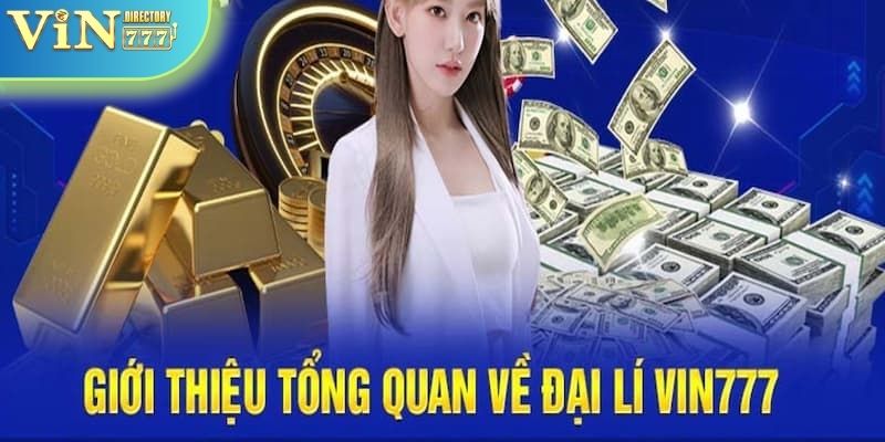 Chương trình đại lý Vin777 được nhiều người săn đón