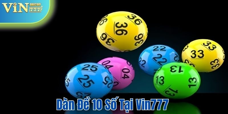 Cách chơi dàn đề 10 số tại Vin777