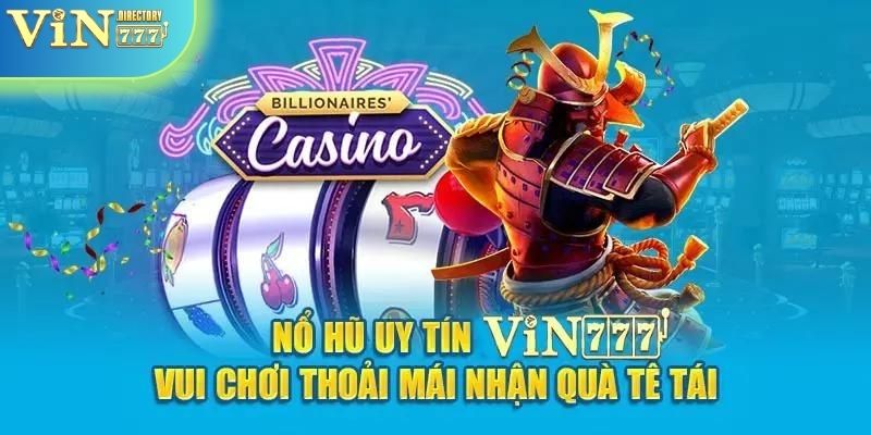 Săn thưởng khủng với nổ hũ Vin777 