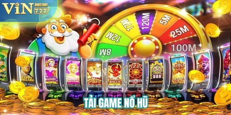 Tải game nổ hũ Vin777